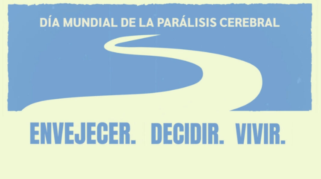 Envejecer decidir vivir Día Mundial Parálisis Cerebral